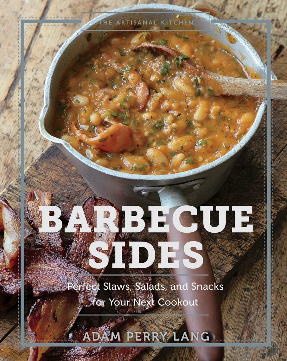 The Artisanal Kitchen: Barbecue Sides by Adam Perry Lang - Meadow Creek ...